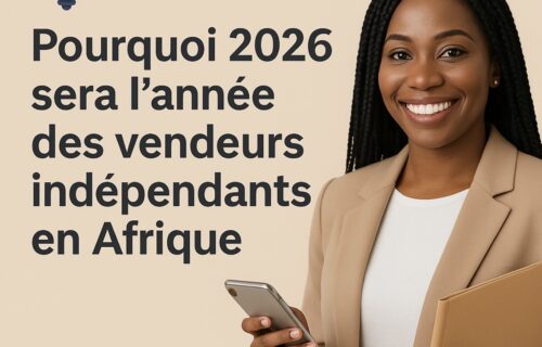 Pourquoi 2026 sera l’année des vendeurs indépendants en Afrique